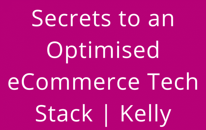 An expert shares secrets 🤐to an optimised eCommerce tech stack | Kelly Gonsalves